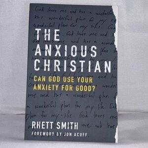 Book  The Anxious Christian: Can God Use Your Anxiety for Good? By Rhett Smith